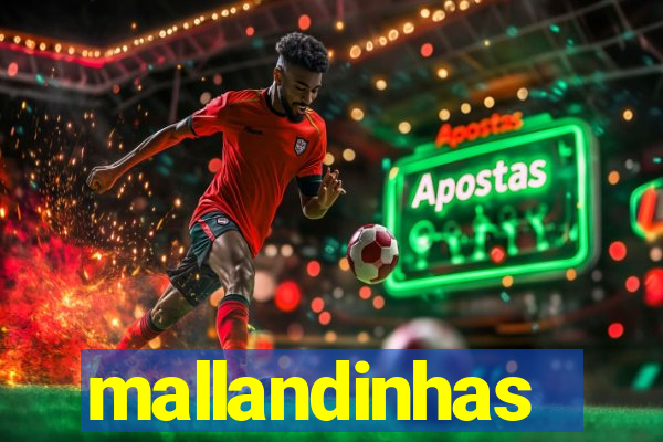 mallandinhas