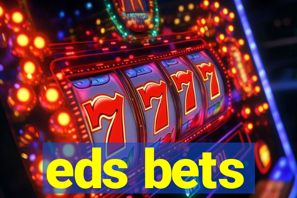 eds bets