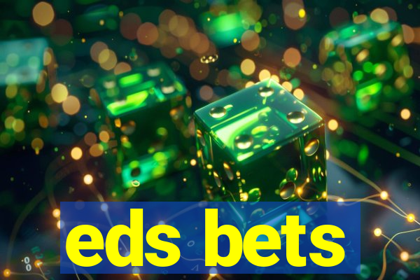eds bets