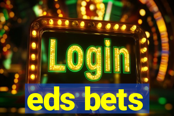 eds bets