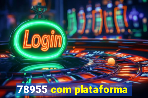 78955 com plataforma