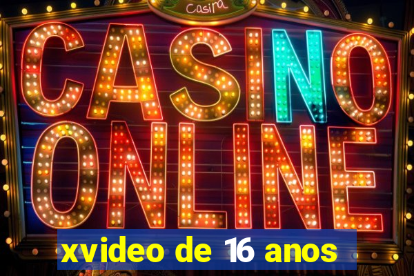 xvideo de 16 anos