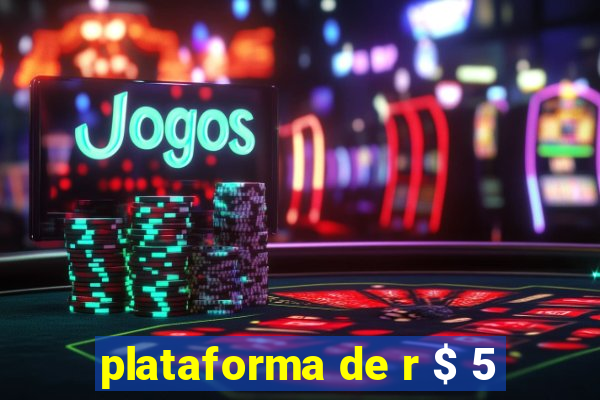 plataforma de r $ 5