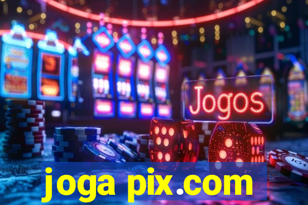 joga pix.com