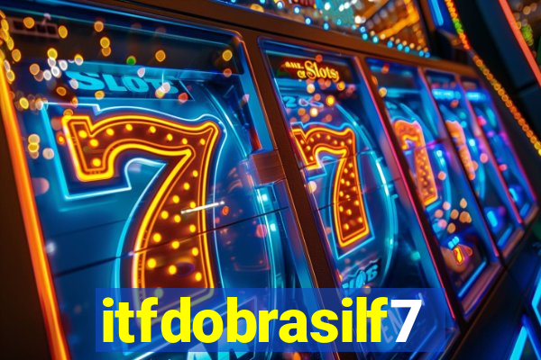 itfdobrasilf7