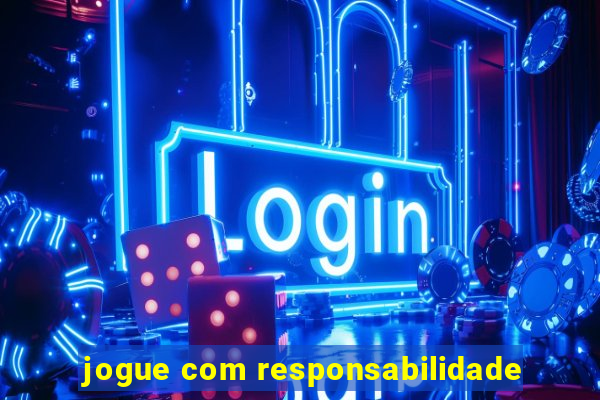 jogue com responsabilidade