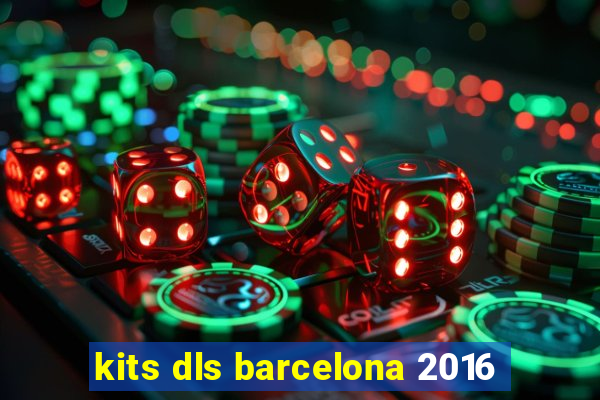 kits dls barcelona 2016