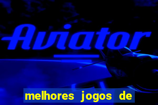 melhores jogos de para android