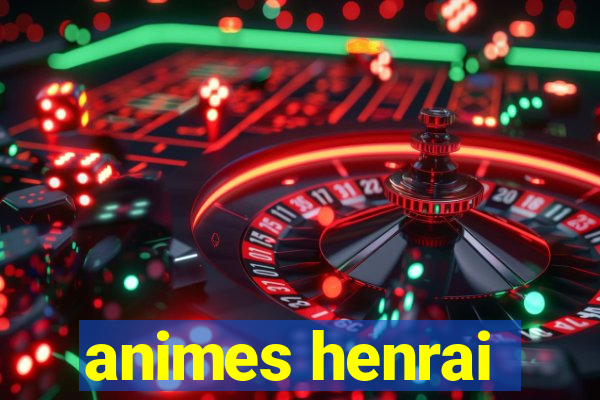 animes henrai