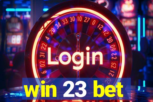 win 23 bet