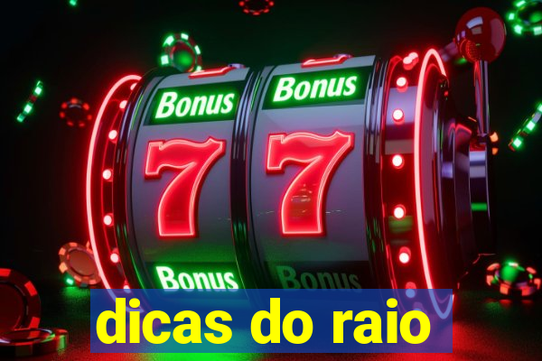 dicas do raio