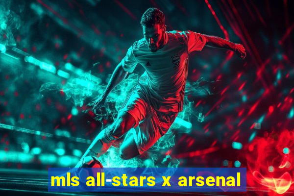 mls all-stars x arsenal