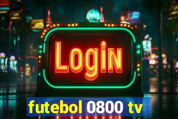 futebol 0800 tv