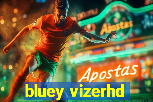bluey vizerhd
