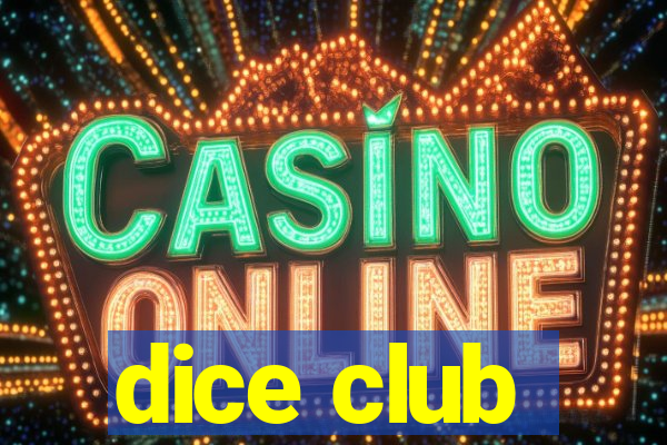 dice club