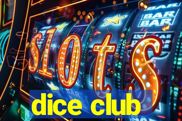 dice club