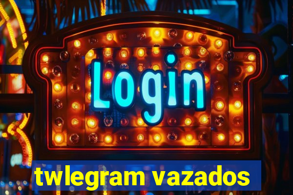 twlegram vazados