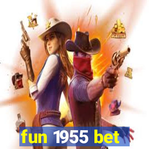 fun 1955 bet