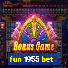 fun 1955 bet