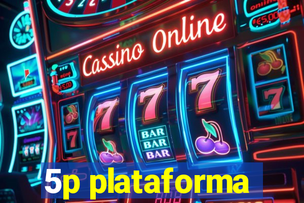 5p plataforma