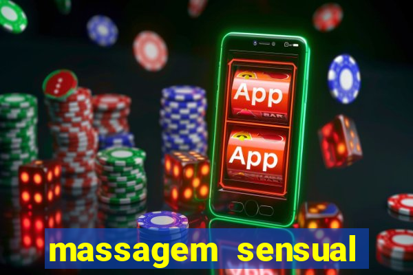 massagem sensual novo hamburgo