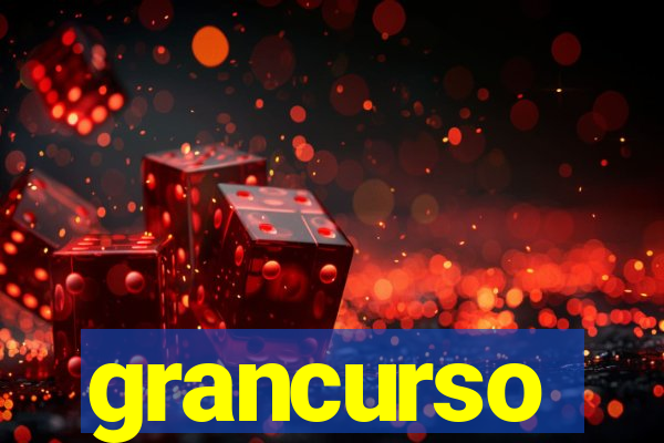 grancurso