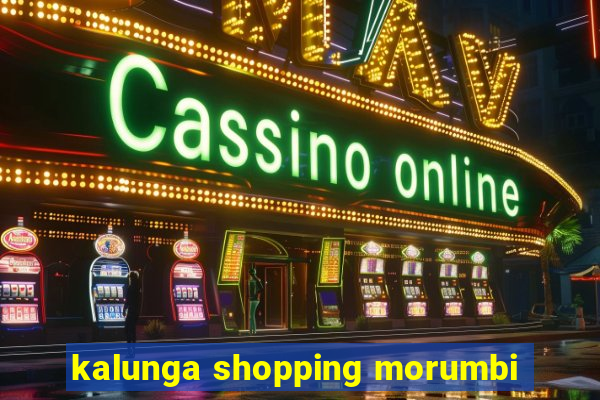 kalunga shopping morumbi