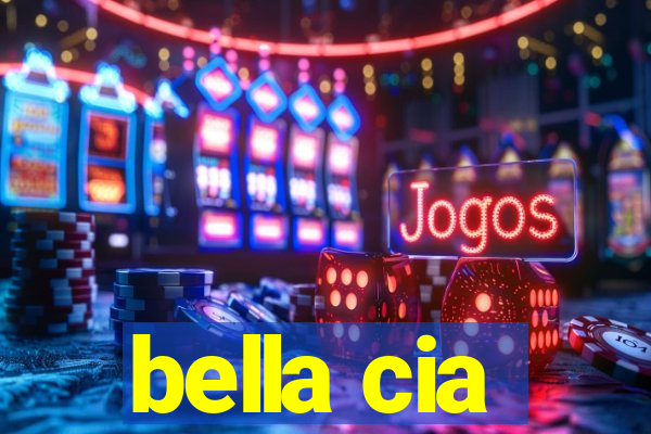 bella cia
