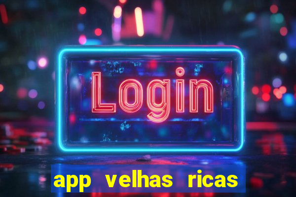 app velhas ricas do pix