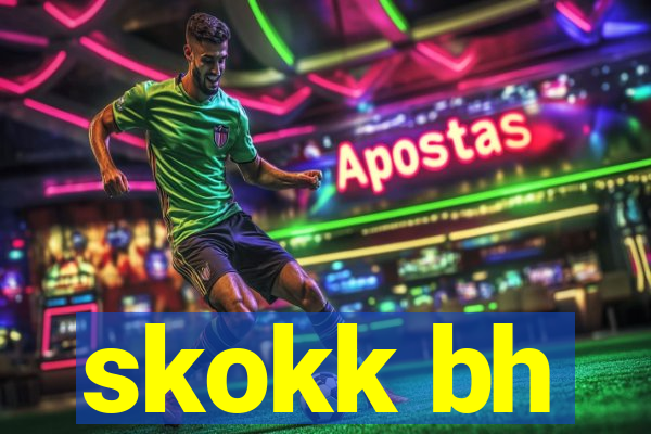 skokk bh