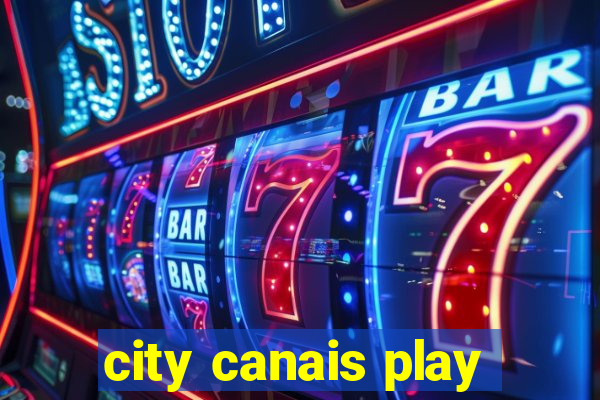 city canais play