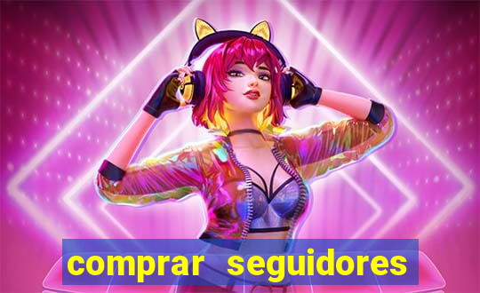 comprar seguidores barato instagram