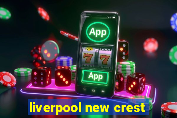 liverpool new crest