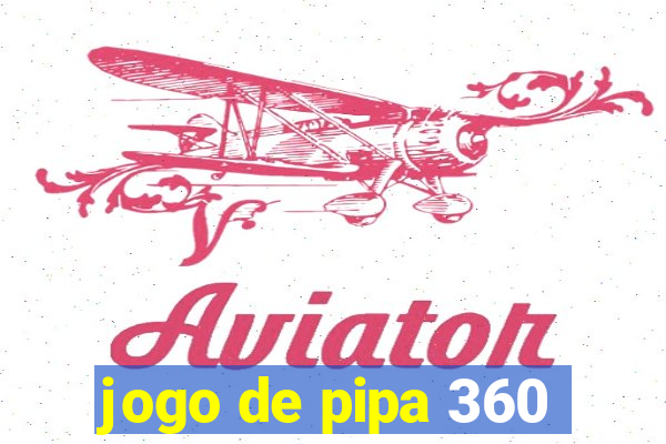 jogo de pipa 360
