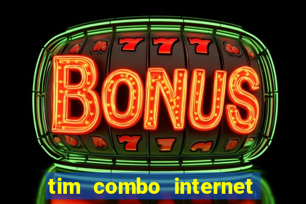 tim combo internet e celular