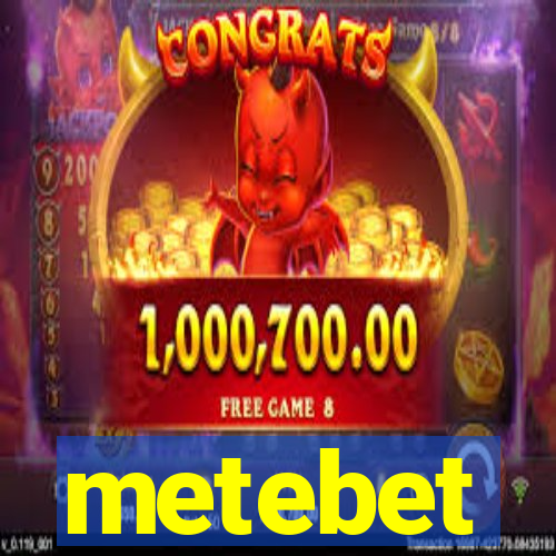 metebet