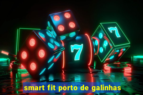 smart fit porto de galinhas