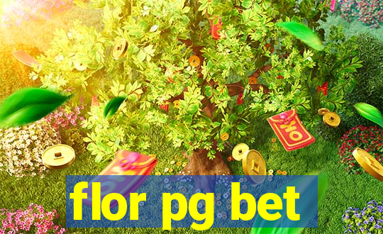 flor pg bet