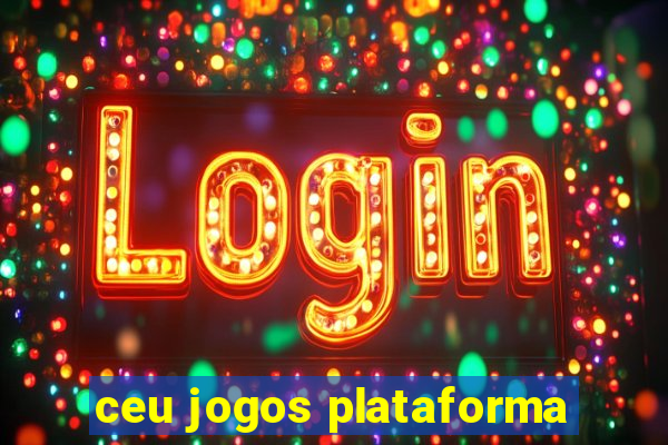 ceu jogos plataforma