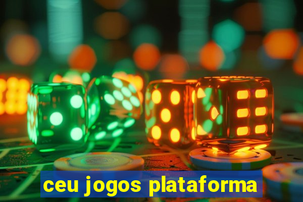 ceu jogos plataforma