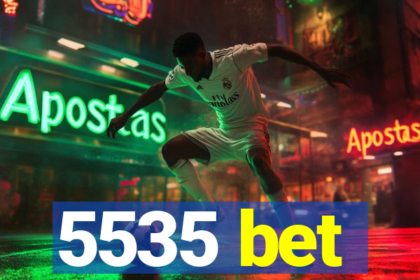 5535 bet