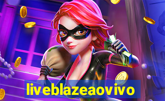 liveblazeaovivo