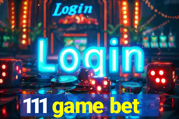 111 game bet