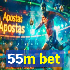 55m bet