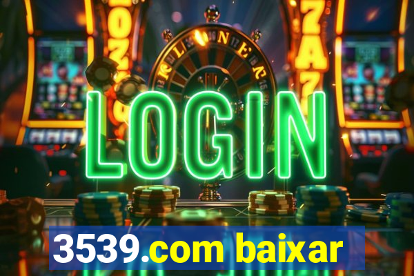 3539.com baixar
