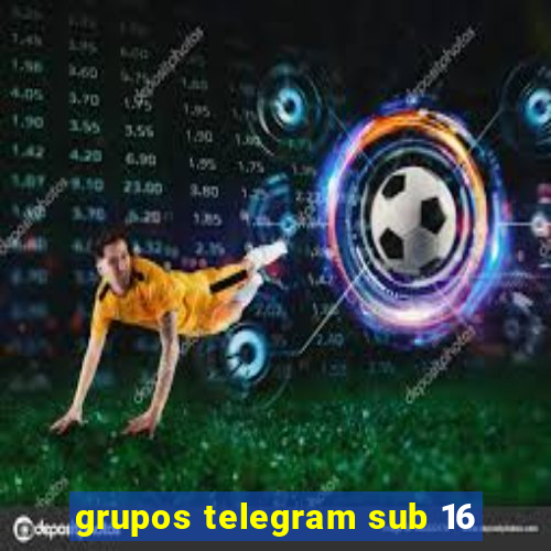 grupos telegram sub 16