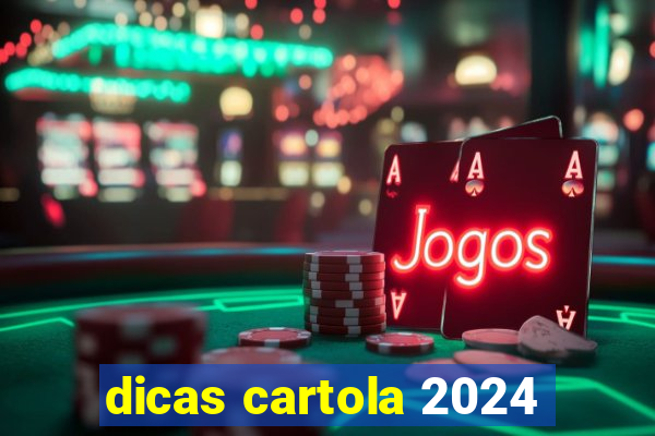 dicas cartola 2024