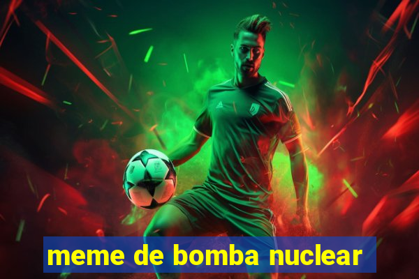 meme de bomba nuclear