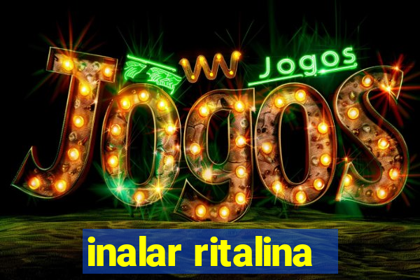 inalar ritalina