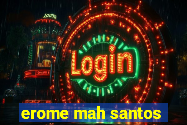 erome mah santos
